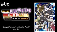 Vô Hạn Gacha, Tôi Chiêu Mộ Các Đồng Đội Cấp 9999 ||Tập6