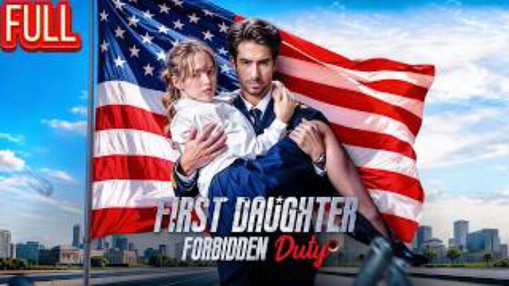 First Daughter Forbidden Duty _ Short Drama Full HD 720p _AST