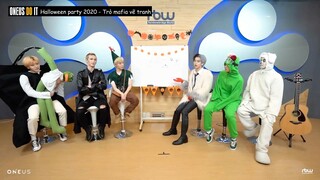 [ VIETSUB ] ONEUS DO IT - bữa tiệc Halloween 2020