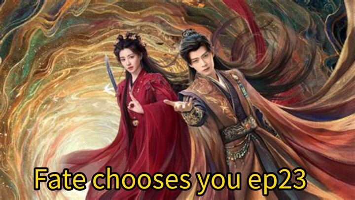 Fate chooses you 2026 ep23 engsub