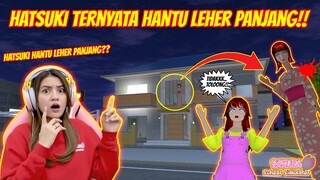 HATSUKI TERNYATA HANTU LEHER PANJANG?? MISTERI TERBARU SAKURA!! SAKURA SCHOOL SIMULATOR - PART 698