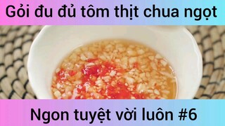 Gỏi du đủ tôm thịt chua ngọt ngon tuyệt vời luôn phần 6