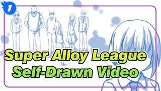 Super Alloy League Self-Drawn Video| Runing After You With All I Have_1