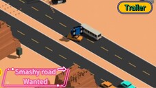 Smashy road Wanted Trailer