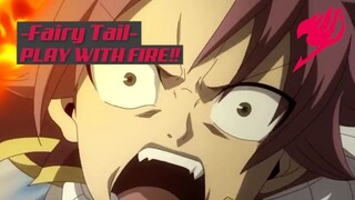 Fairy Tail - Play with Fire❗❗