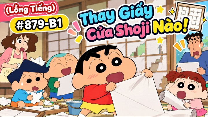 (Lồng Tiếng) 🏠 SHIN CẬU BÉ BÚT CHÌ – TẬP 879-B1  🤣 Thay Giấy Cửa Shoji Nào!