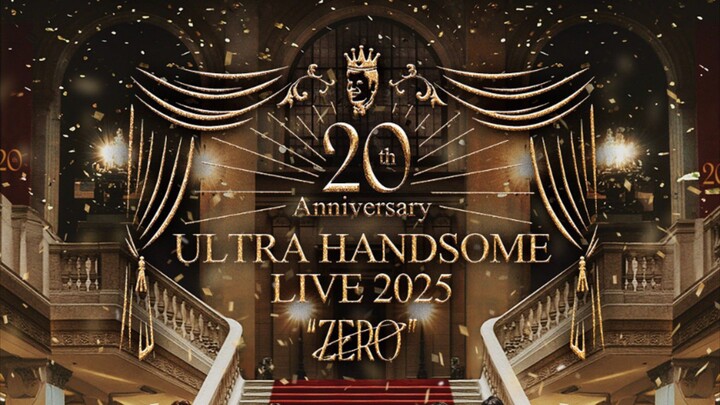 Amuse Present 20th Anniversary Ultra Handsome Live 2025 "Zero"
