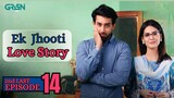 Ek Jhooti Love Story | 2nd Last Episode 14 | Bilal Abbas - Madiha Imam | Green Entertainment