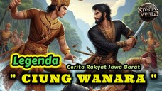 LEGENDA CIUNG WANARA : Putra Raja Kerajaan Galuh Yang Tersingkirkan
