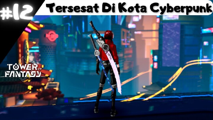 Tersesat di Kota Cyberpunk - Main Story Tower of Fantasy