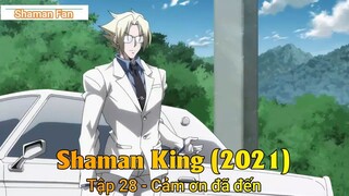 Shaman King (2021) Tập 28 - Cảm ơn đã đến