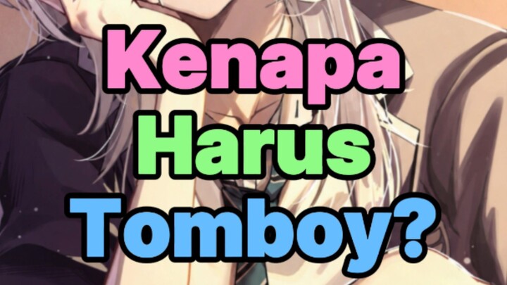 kenapa kalian harus pilih tomboy?