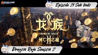 [ EPISODE 21 ] Long Zu Season 2 - 1080p Super Duper HD Sub Indo