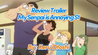 Review Trailer My Senpai is Annoying S1