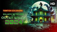 Killer Witches from Outer Space 2024 SUB INDO