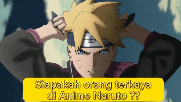 Siapakah orang terkayadi Anime Naruto ??