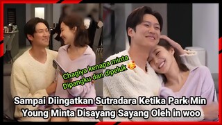 Bukti Cinta ! Sampai Diingatkan Sutradara Ketika Park Min Young Minta Disayang Sayang Oleh in woo