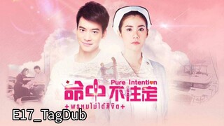 Pure Intention |Ep17_TagDub| Thailand drama