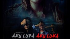 AKU LUPA AKU LUKA (2021) | FILM HOROR INDONESIA