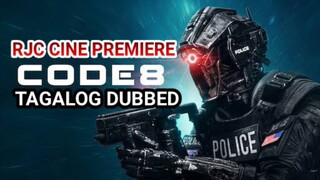 CODE 8 TAGALOG DUBBED COURTESY OF RJC CINE PREMIERE