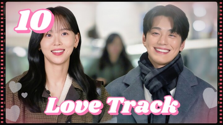 🇰🇷EP. 10 (END) LOVE TRACK (2025) | ENG SUB | Romance/Drama/Family