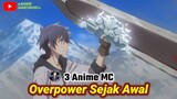 3 Anime Mc Overpower Sejak Awal Terbaik | Anime Gamedroid