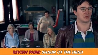 #review phim: SHAUN OF THE DEAD p2