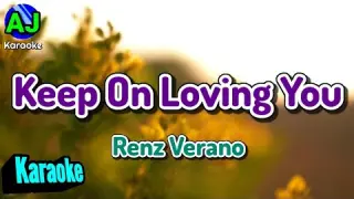 KEEP ON LOVING YOU - Renz Verano | KARAOKE HD