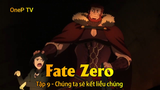 Fate - Zero Tập 9 - Chúng ta sẽ kết liễu chúng