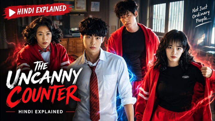 The_Uncanny_Counter_[Hindi_Explain]_Ep-1
