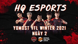 Bắn nhau kinh hoàng HQ Esports| Yomost VFL Winter 2021| Ngày 2