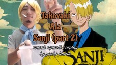 Takoyaki Ala Sanji (Part 2) Masak Nyambi Cosplay by Yonko Lawak