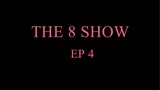 The 8 Show Ep 4 Eng sub