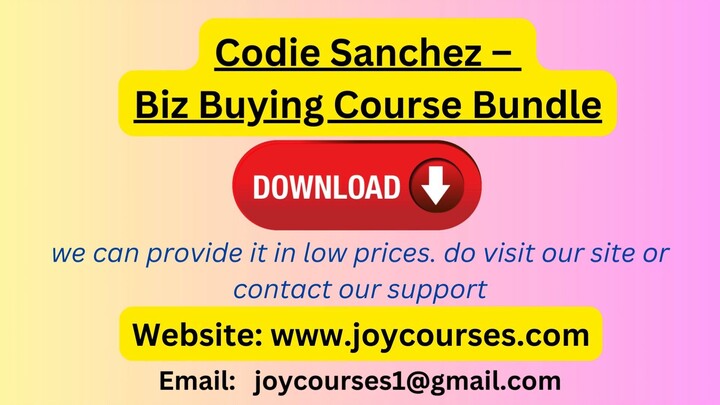 Codie Sanchez – Biz Buying Course Bundle