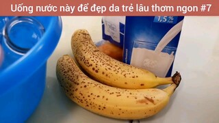 Uống nước này để đẹp da trẻ lâu thơm ngon #7