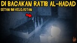 🔴 600- SETAN KELOJOTAN !!! DI BACAKAN RATIBUL HADAD | UJI NYALI