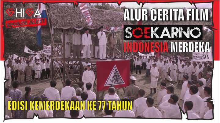Alur Cerita Film Soekarno 🇲🇨 Spesial Edisi Kemerdekaan Indonesia ke 77