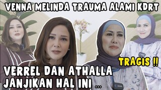 JADI KORBAN KDRT , VENNA MELINDA TRAUMA !! VERREL DAN ATHALLA JANJI TAK KAN BIARKAN MAMA KESEPIAN..