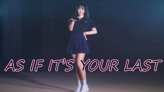 [Dance cover] BLACKPINK - AS IF IT’S YOUR LAST