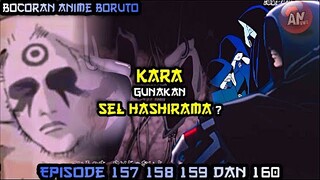 KARA gunakan SEL HASHIRAMA ? Bocoran Boruto Eps 157 158 159 dan 160