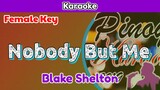 Nobody But Me by Blake Shelton (Karaoke : Female Key)