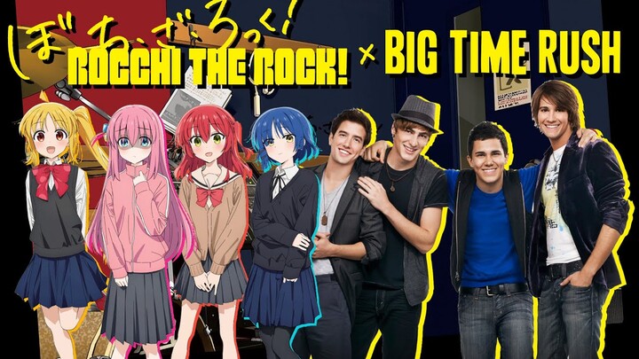 Boyfriend Complex - Bocchi the Rock vs. Big Time Rush (BTR vs. BTR)