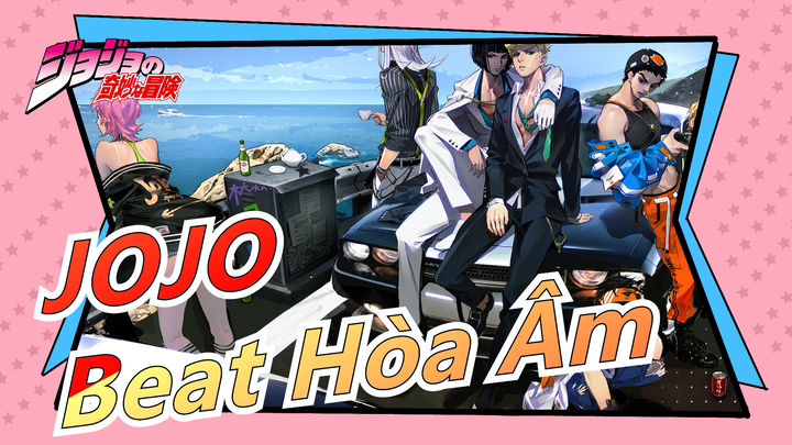 [JOJO] Beat Hòa Âm? Beat không Hòa Âm lắm