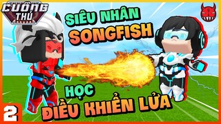 SIÊU NHÂN CUỒNG THÚ TẬP 2: SONGFISH HỌC ĐƯỢC KỸ NĂNG ĐIỀU KHIỂN LỬA VÀ CÁI KẾT
