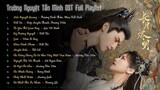 [FULL PLAYLIST] Trường Nguyệt Tẫn Minh OST - Till The End of The Moon OST《长月烬明》罗云熙, 白鹿