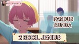 [FANDUB SUNDA] 2 Bocil Jenius Anak Idol | OSHI NO KO