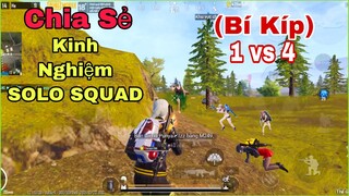 PUBG Mobile | Chia Sẻ Kinh Nghiệm SOLO SQUAD - (Bí Kíp) 1 vs 4 - Di Chuyển Chủ Động Để Không Bị Móc