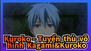 [Kuroko – Tuyển thủ vô hình] Kagami&Kuroko