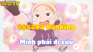 Ousama Ranking_Mình phải đi cứu