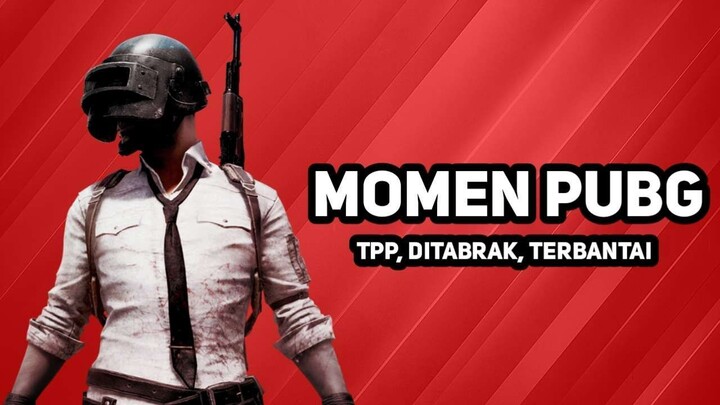 PUBG Indonesia - TPP, Ditabrak, Terbantai